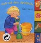Kati auf dem Spielplatz (Bücher für die Kleinsten) Books