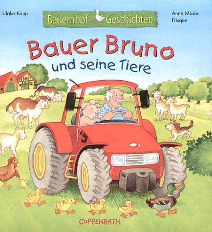 Bauernhof-Geschichten: Bauer Bruno und seine Tiere (Bücher für die Kleinsten) Books