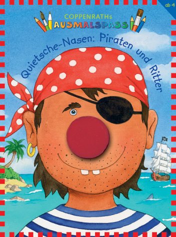 Quietsche-Nasen: Piraten Ausmalspaß - Schargan, Constanze book