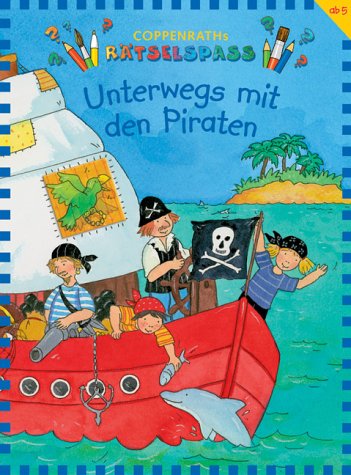 Unterwegs mit den Piraten: Coppenraths Rätselspaß (Coppenraths Rätselspass) Non-fiction