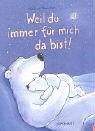Weil du immer für mich da bist (Bilder- und Vorlesebücher) Books