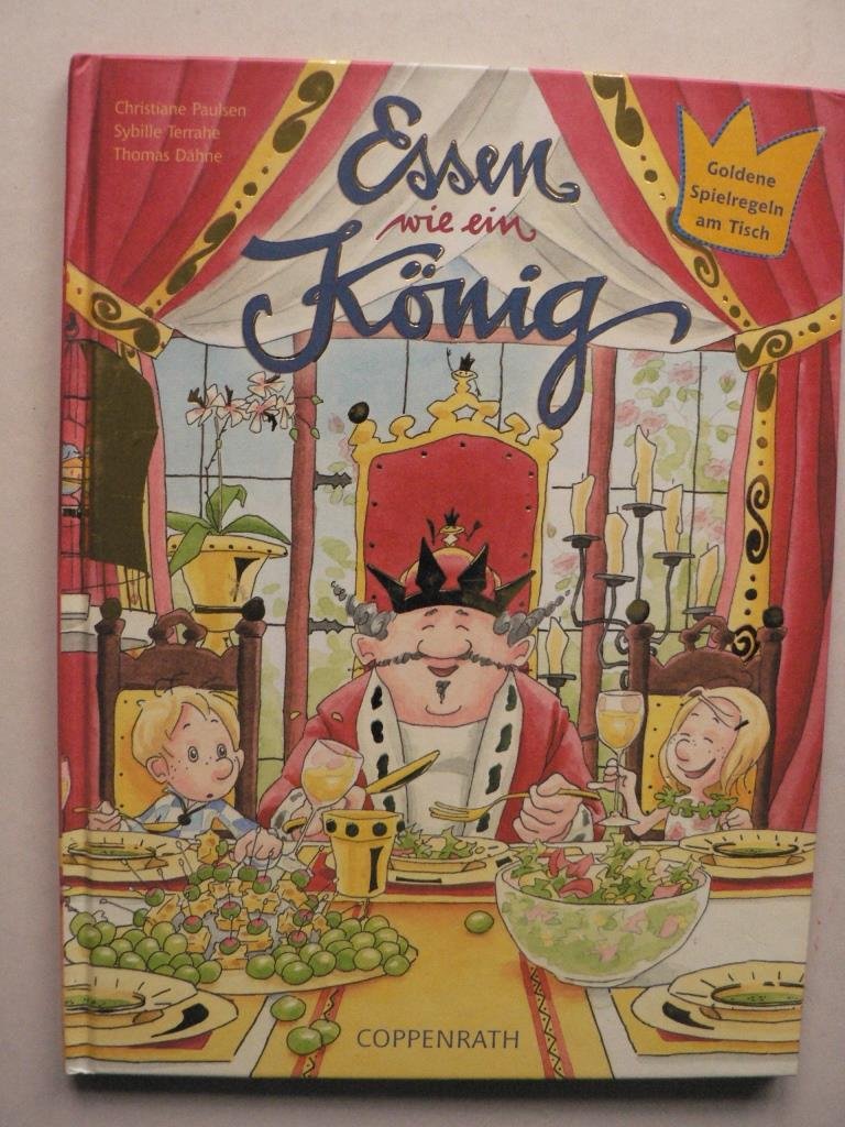 Essen wie ein König: Goldene Spielregeln am Tisch (Bilder- und Vorlesebücher) Lifestyle