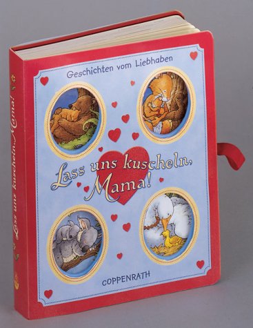 Lass uns kuscheln, Mama! (Bücher für die Kleinsten) Children's books