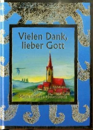Vielen Dank, lieber Gott: Mein kleines Gebetbuch (Miniatur-Bilderbücher) Religion & Esotericism