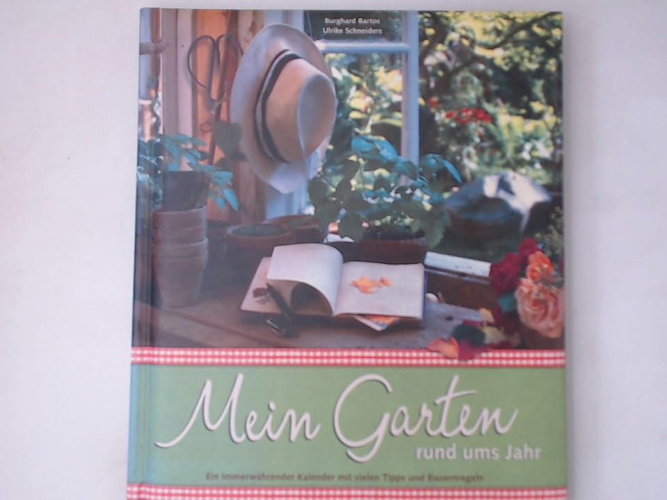 Mein Garten rund ums Jahr: Immerwährender Kalender mit vielen Tipps und Bauernregeln (Erwachsenengeschenkbuch) Lifestyle