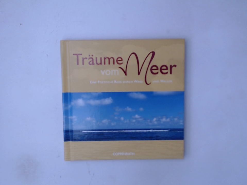 Träume vom Meer: Eine poetische Reise durch Wind und Wellen (Erwachsenengeschenkbuch) Books
