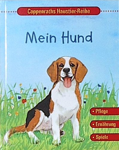Mein Hund (Coppenraths Haustier-Reihe) Non-fiction
