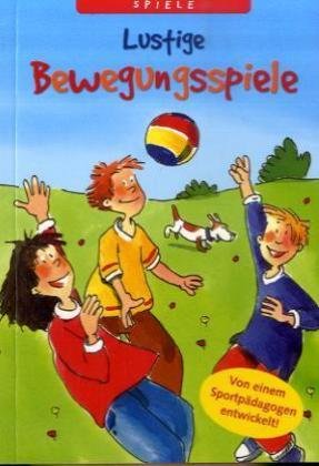 Lustige Bewegungsspiele: Von einem Sportpädagogen entwickelt (Kleine Spiel- & Spaßbücher /Spiele) Leisure & Fun
