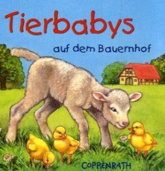 Tierbabys auf dem Bauernhof (Bücher für die Kleinsten) Children's books