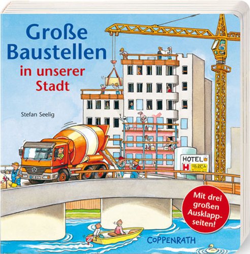 Grosse Baustellen in unserer Stadt (Bücher für die Kleinsten) Children's books