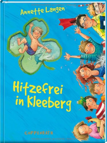 Hitzefrei in Kleeberg (Kinder- und Jugendliteratur) Novels & Short Stories