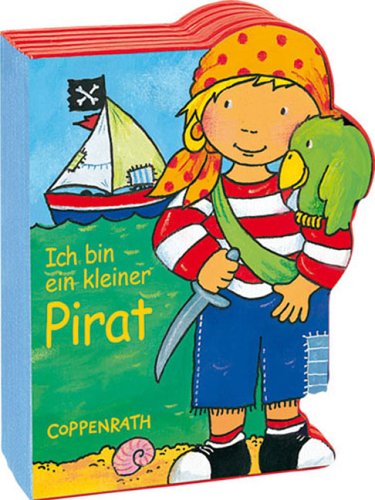 Ich bin ein kleiner Pirat (Bücher für die Kleinsten) Children's books