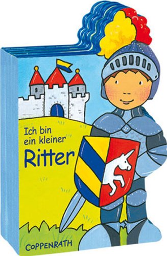 Ich bin ein kleiner Ritter (Bücher für die Kleinsten) Children's books