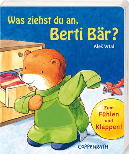 Was ziehst du an, Berti Bär? (Bücher für die Kleinsten) Children's books