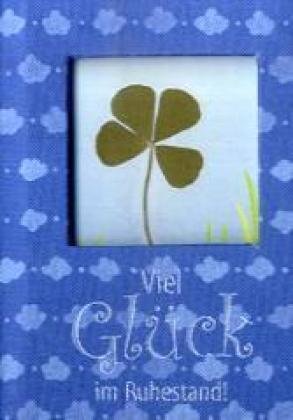 Viel Glück im Ruhestand! (Kleine Geschenkbücher) Lifestyle
