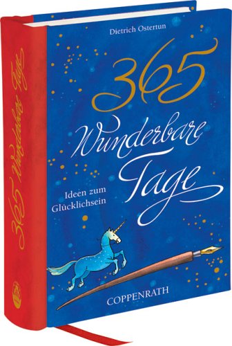365 Wunderbare Tage: Ideen zum Glücklichsein (Geschenkbücher für Erwachsene) Lifestyle