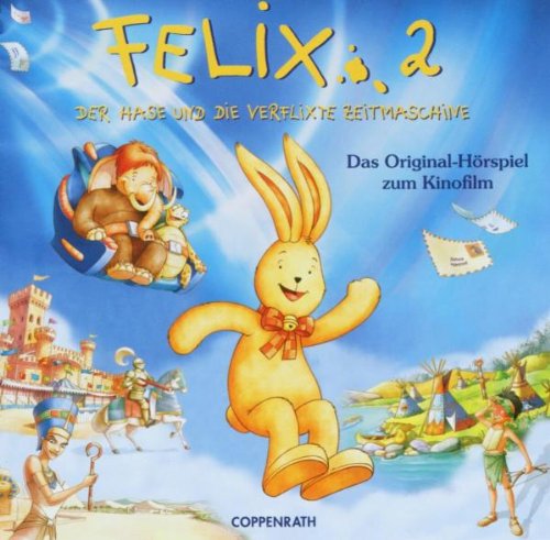 Felix 2 - Der Hase und die verflixte Zeitmaschine: Das Original-Hörspiel zum Kinofilm Children's books