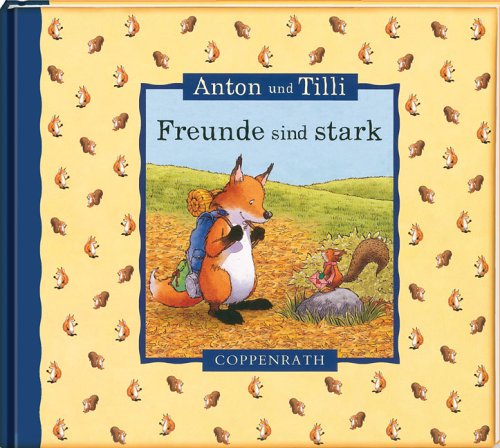 Freunde sind stark: Anton und Tilli (Bilder- und Vorlesebücher) Children's books
