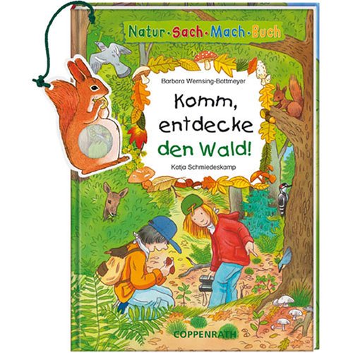 Komm, entdecke den Wald! (Kreativ- und Sachbücher) Non-fiction