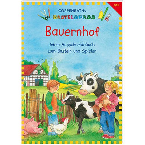 Coppenraths Bastelspass: Bauernhof: Mein Ausschneidebuch zum Basteln und Spielen (Kreativ- und Sachbücher) Non-fiction