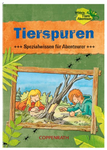 Tierspuren - Spezialwissen für Abenteurer: (Verkaufseinheit) (Kreativ- und Sachbücher) Non-fiction