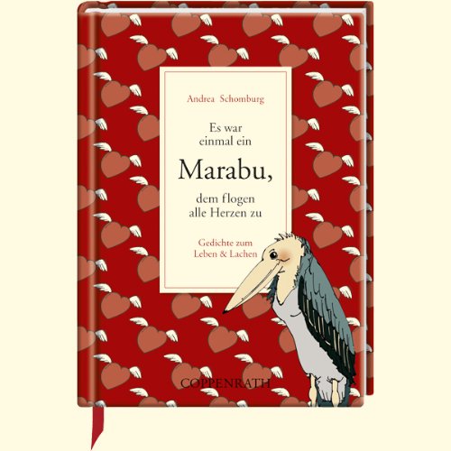 Es war einmal ein Marabu, dem flogen alle Herzen zu: Gedichte zum Leben & Lachen (Geschenkbücher für Erwachsene) Humour & Satire