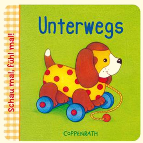 Schau mal, fühl mal! - Unterwegs: (Verkaufseinheit) (Bücher für die Kleinsten) Children's books