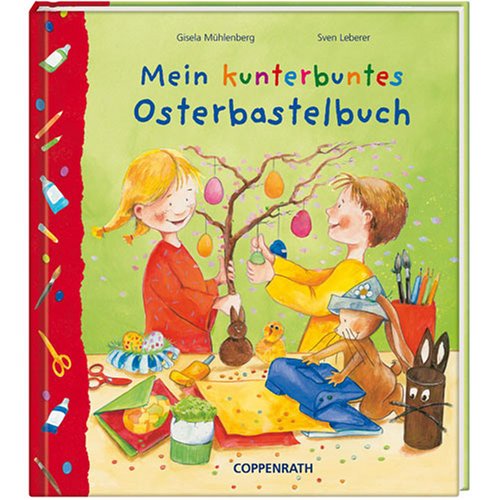 Mein kunterbuntes Osterbastelbuch (Kreativ- und Sachbücher) Non-fiction