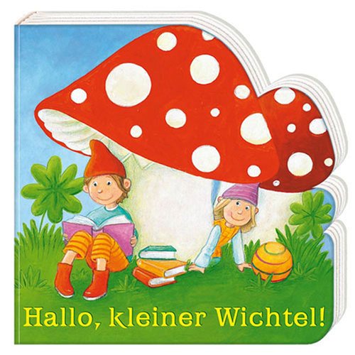 Hallo, kleiner Wichtel! (Bücher für die Kleinsten) Children's books
