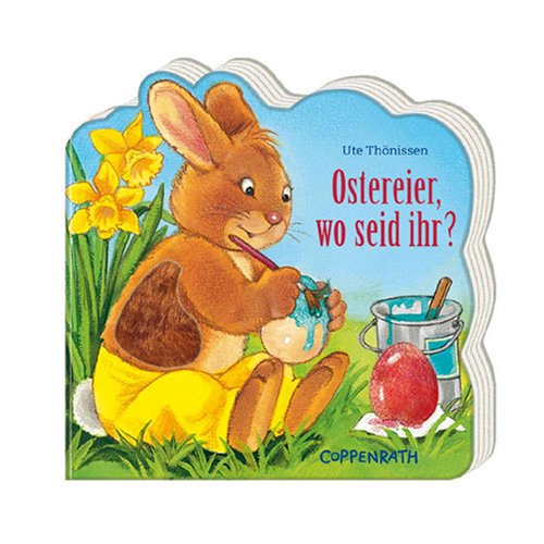 Ostereier, wo seid ihr? (Bücher für die Kleinsten) Children's books