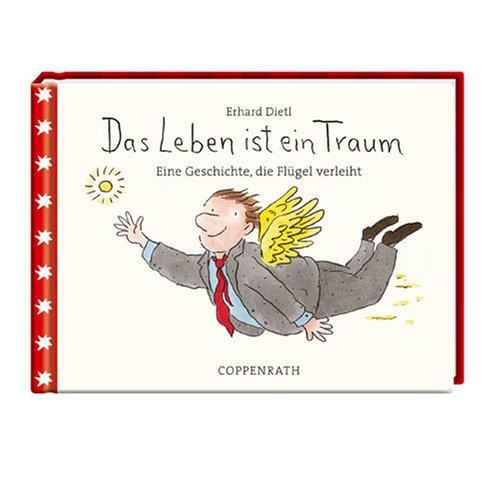 Das Leben ist ein Traum: Eine Geschichte, die Flügel verleiht (Kleine Geschenkbücher) Living & Furnishing
