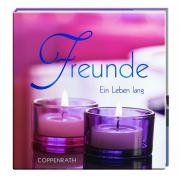 Freunde: Ein Leben lang (Geschenkbücher für Erwachsene) Lifestyle