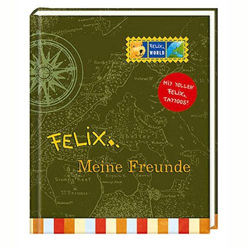 Felix - Alles über meine Freunde (Abenteuer): Ein Felix-Eintragbuch. Mit Extraseiten u. Witzen Non-fiction