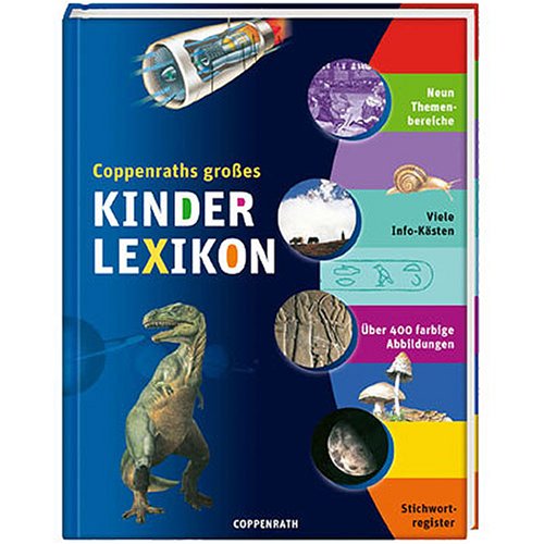 Coppenraths großes Kinderlexikon: Neun Themenbereiche, viele Info-Kästen, Stichwortregister (Kreativ- und Sachbücher) Learning & Reference