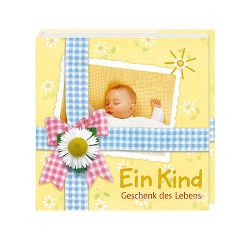 Ein Kind - Geschenk des Lebens (Geschenkbücher - BiblioPhilia) Parents & Children