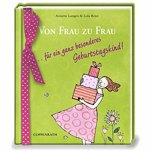 Von Frau zu Frau ... für ein ganz besonderes Geburtstagskind! (Erwachsenengeschenkbuch) Lifestyle