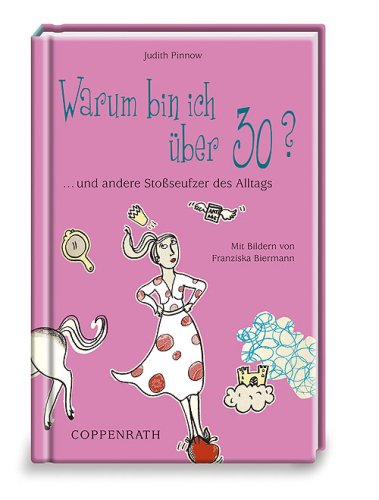 Warum bin ich über 30? ... und andere Stoßseufzer des Alltags. Der kleine TaschenFreund Living & Furnishing