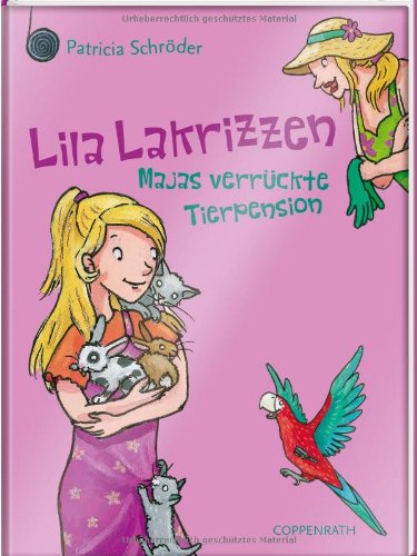 Lila Lakrizzen - Majas verrückte Tierpension (Kinder- und Jugendliteratur) Novels & Short Stories