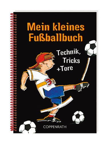 Mein kleines Fußballbuch: Buch plus Spaß - Technik, Tricks und Tore. Verkaufseinheit (Kreativ- und Sachbücher) Non-fiction