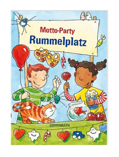 Motto-Party Rummelplatz: Coppenraths lustige Mitmach-Bücher. Verkaufseinheit (Kleine Spiel- & Spaßbücher /Mitmach - Ideen) Non-fiction
