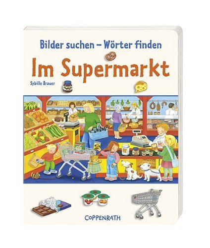 Im Supermarkt: Bilder suchen - Wörter finden (Verkaufseinheit) (Bücher für die Kleinsten) Children's books