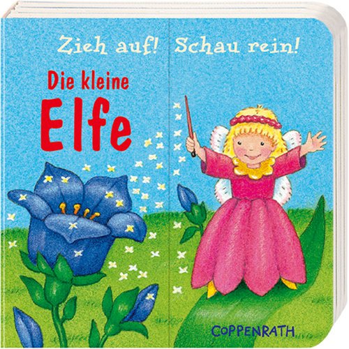 Zieh auf! Schau rein! Die kleine Elfe: Verkaufseinheit (Bücher für die Kleinsten) Children's books