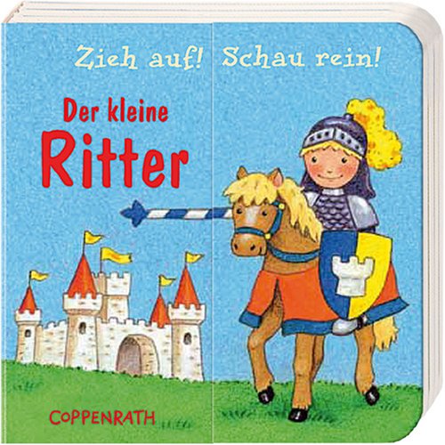 Zieh auf! Schau rein! Der kleine Ritter: Verkaufseinheit (Bücher für die Kleinsten) Children's books