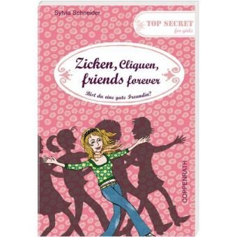 Top Secret for girls - Zicken, Cliquen, friends forever: Bist du eine gute Freundin? (Kreativ- und Sachbücher) Children's books