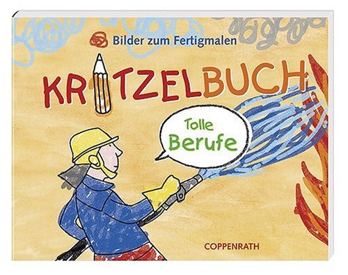 Kritzelbuch - Tolle Berufe: Bilder zum Fertigmalen (Verkaufseinheit) (Kreativ- und Sachbücher) Non-fiction