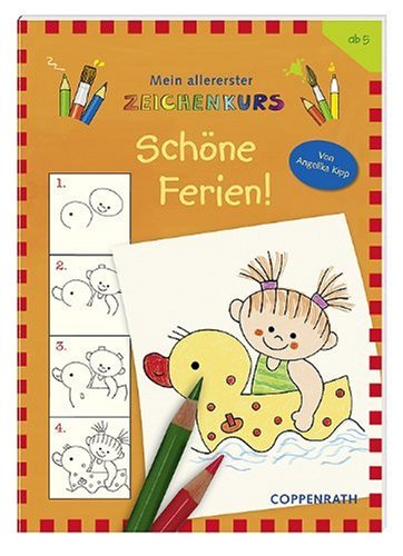 Schöne Ferien!: Mein allererster Zeichenkurs (Verkaufseinheit) (Kreativ- und Sachbücher) Non-fiction