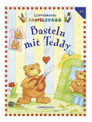 Basteln mit Teddy: Verkaufseinheit (Coppenraths Bastelspass) Non-fiction