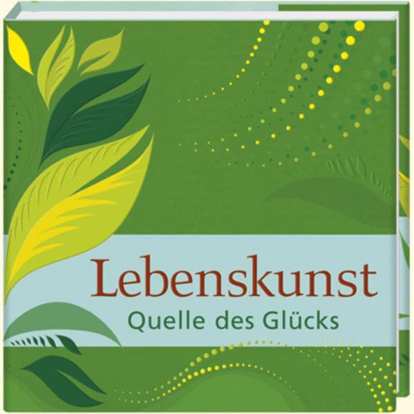 Lebenskunst: Quelle des Glücks (Geschenkbücher - BiblioPhilia) Living & Furnishing