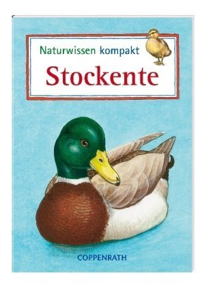 Naturwissen kompakt: Stockente: Verkaufseinheit (Kreativ- und Sachbücher) Natural Sciences