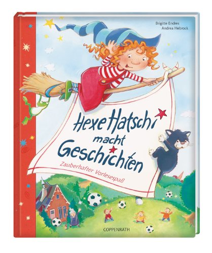 Hexe Hatschi macht Geschichten: Zauberhafter Vorlesespaß (Bilder- und Vorlesebücher) Novels & Short Stories